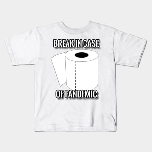 Break in Case of Pandemic Kids T-Shirt